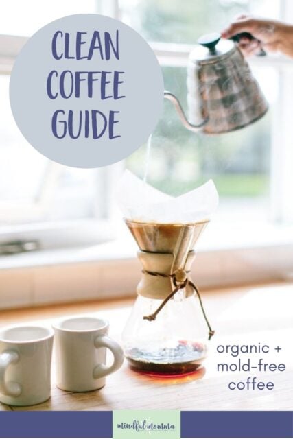 Clean Coffee Guide - Organic + Mold Free