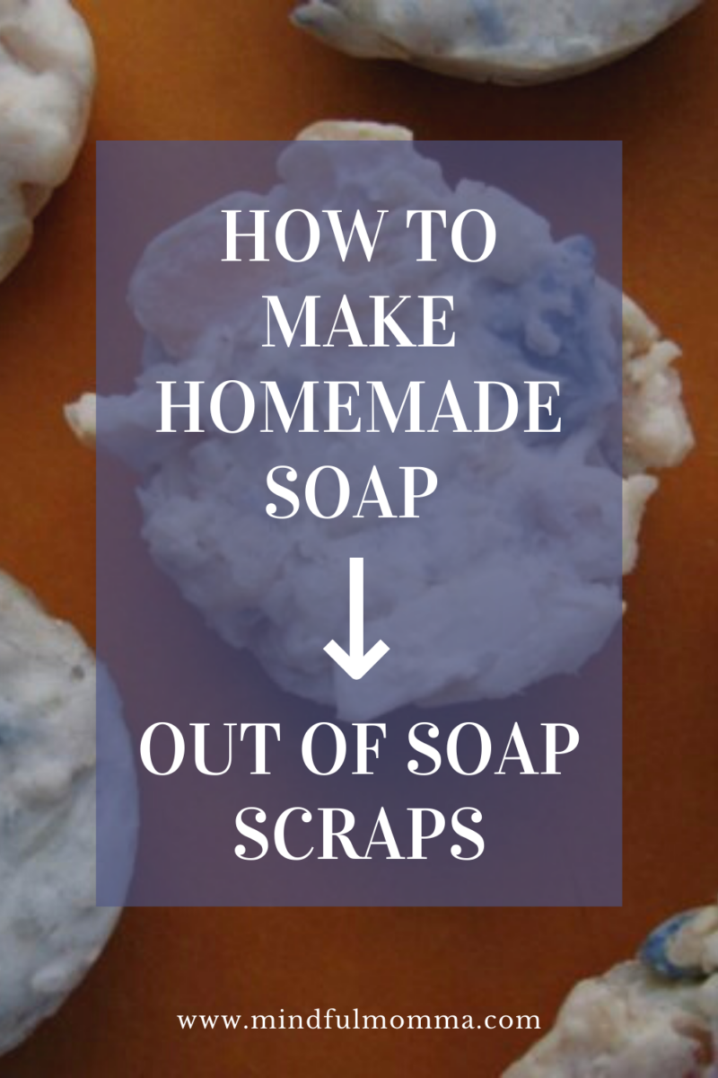 How to Make Homemade Soap Out of Soap Scraps